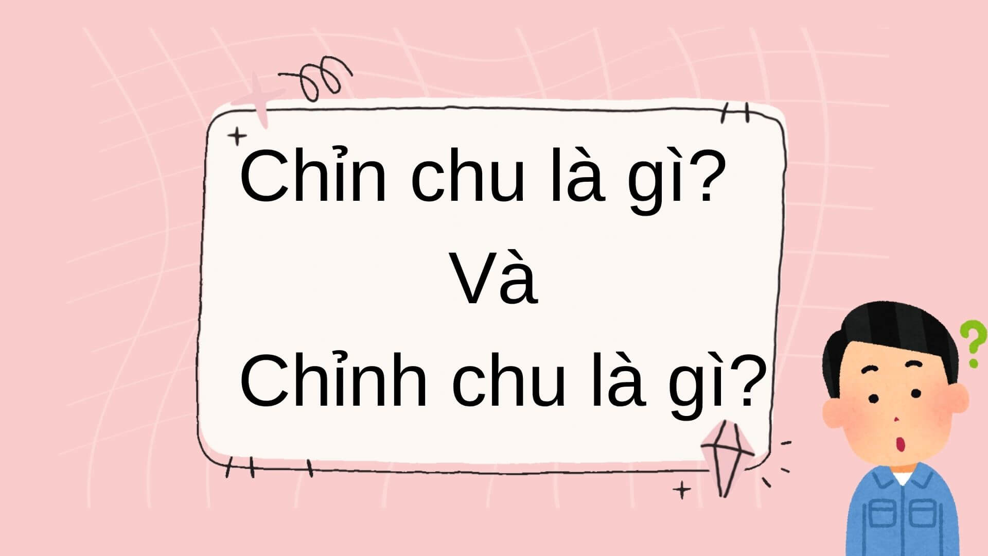 Chỉn chu và Chỉnh chu là gì?