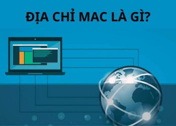 Địa chỉ MAC là gì?