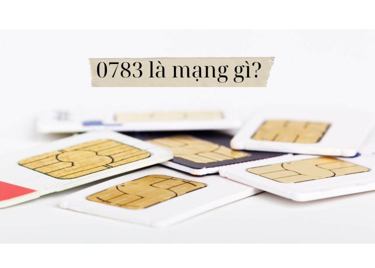 0783 là mạng gì?