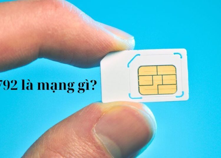 0792 là mạng gì?