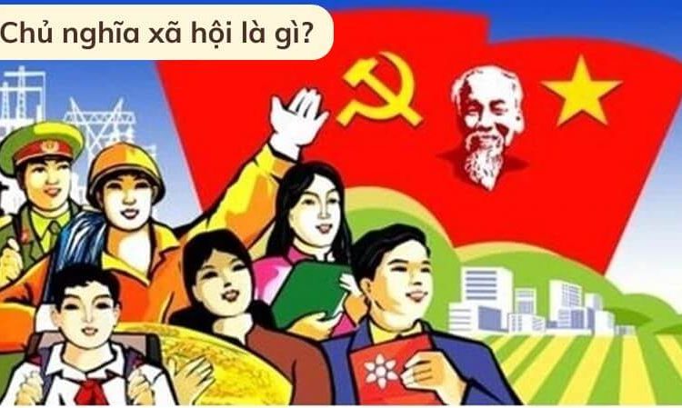 Chủ nghĩa xã hội là gì?