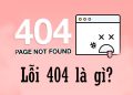 Lỗi 404 là gì?