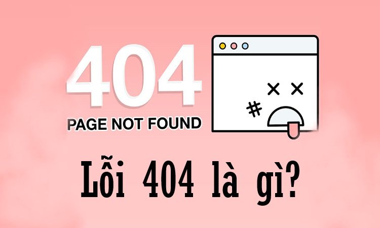 Lỗi 404 là gì?