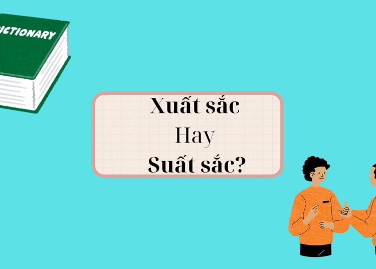 Xuất sắc hay Suất sắc?