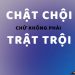 Chật chội mới là từ đúng đúng chính tả