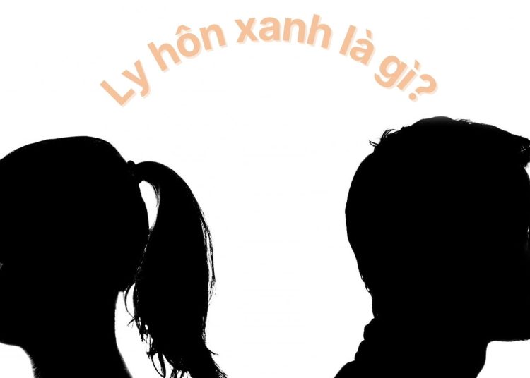 Ly hôn xanh là gì?