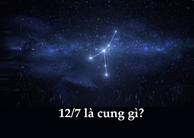 12/7 là cung gì?