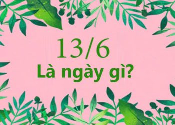 13/6 là ngày gì?