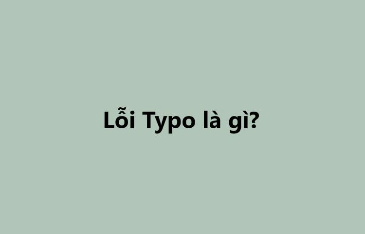 Lỗi Typo là gì?