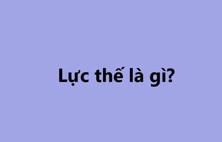 Lực thế là gì?