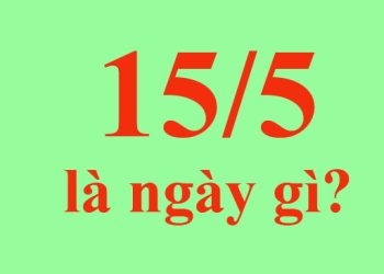 15 tháng 5 là ngày diễn ra nhiều sự kiện quan trọng