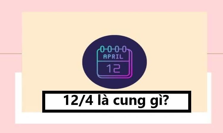 12/4 là cung gì?