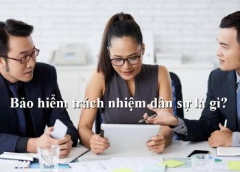 Bảo hiểm trách nhiệm dân sự là gì?