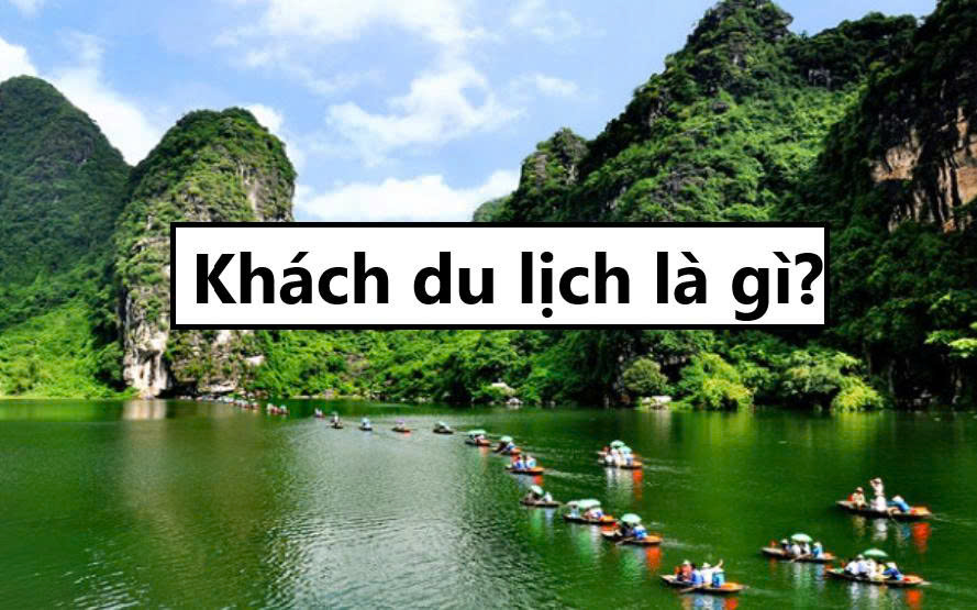 Khách du lịch là gì?