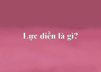 Lực điền là gì?