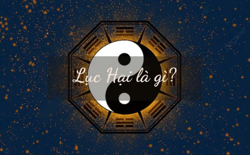 Lục hại là gì?
