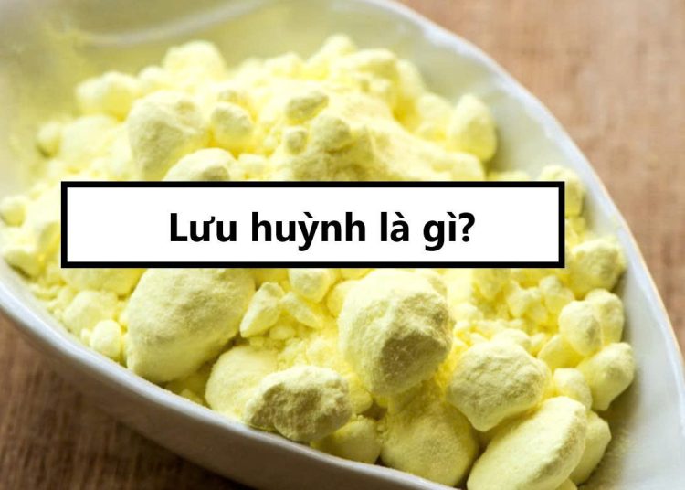 Lưu huỳnh là gì?