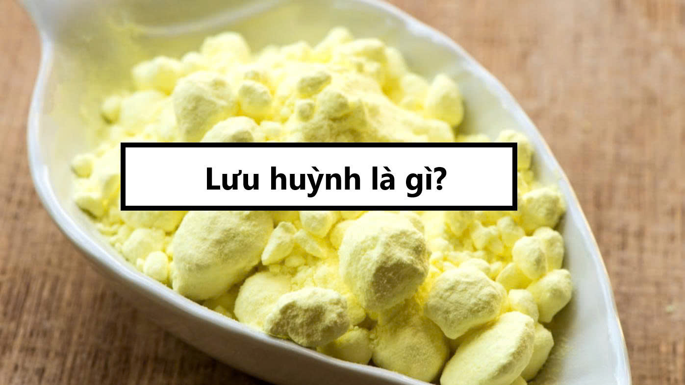 Lưu huỳnh là gì?